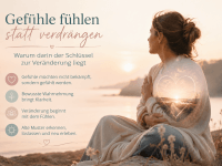 Gefühle fühlen statt verdrängen – Warum darin der Schlüssel zur Veränderung liegt